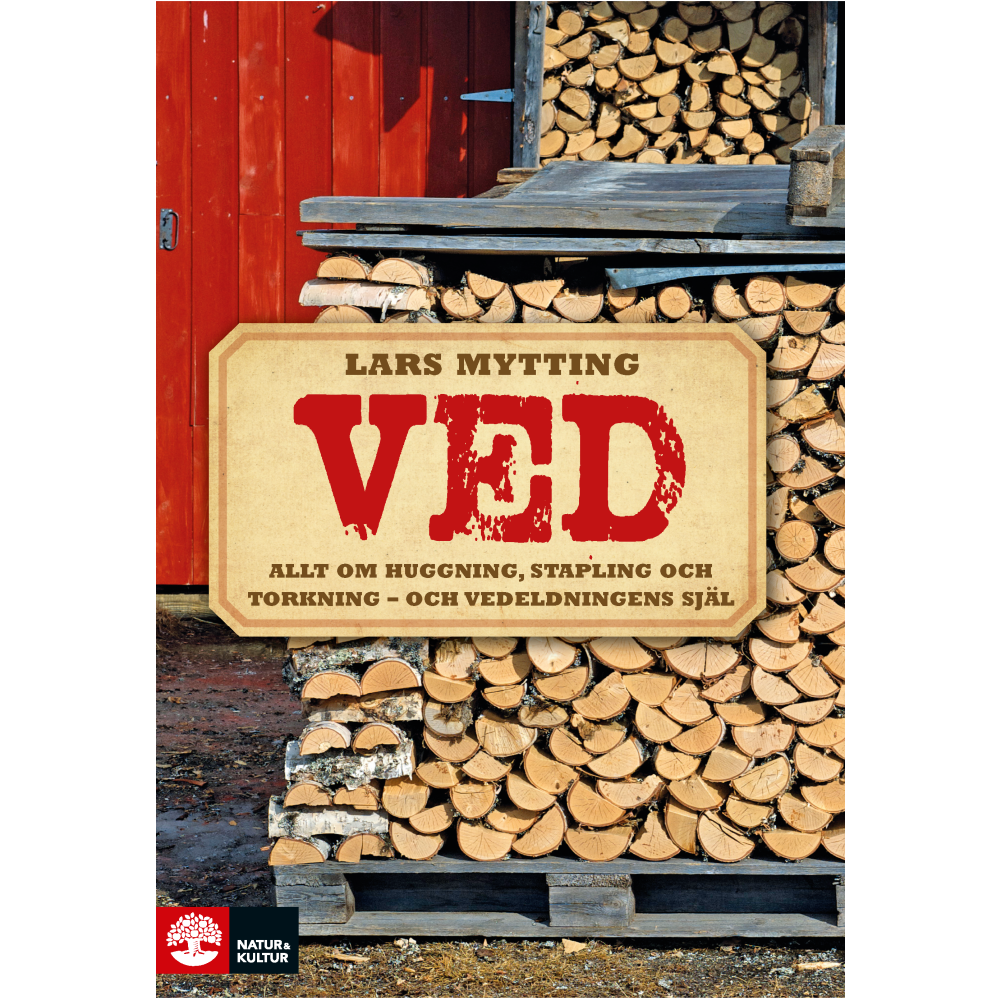Ved : allt om huggning, stapling och torkning - och vedeldningens själ (inbunden) Lars Mytting