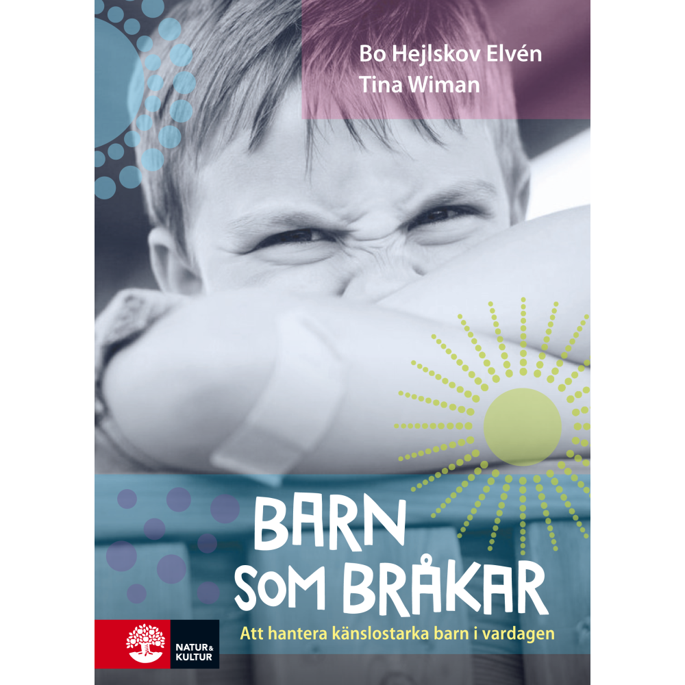 Barn som bråkar : Att hantera känslostarka barn i vardagen (inbunden) Bo Hejlskov Elvén