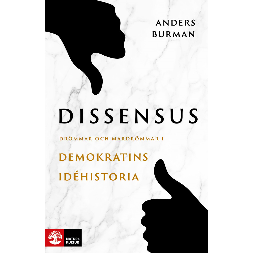 Dissensus : drömmar och mardrömmar i demokratins idéhistoria (bok, flexband)