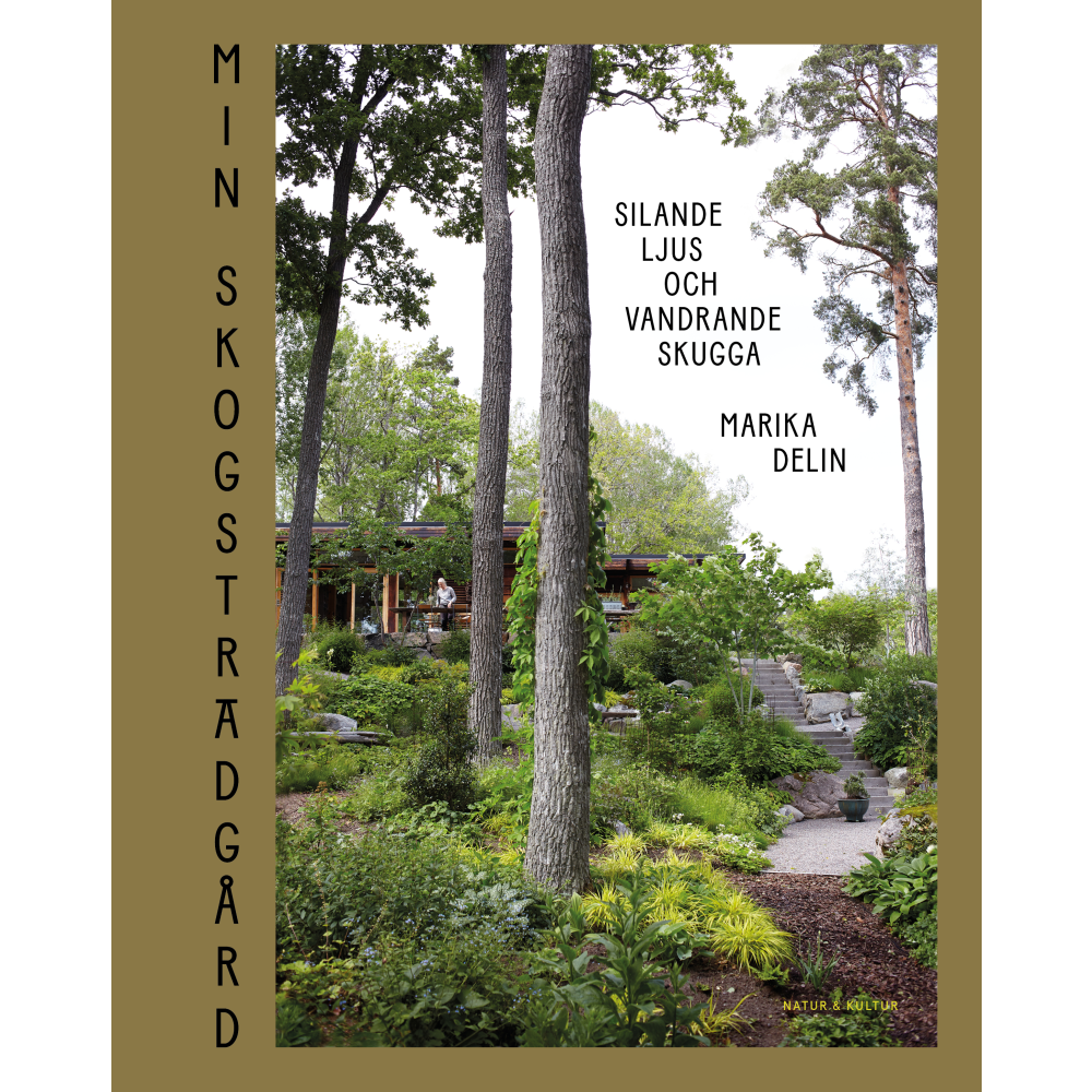 Min skogsträdgård : silande ljus och vandrande skugga (inbunden) Natur & Kultur Allmänlitteratur