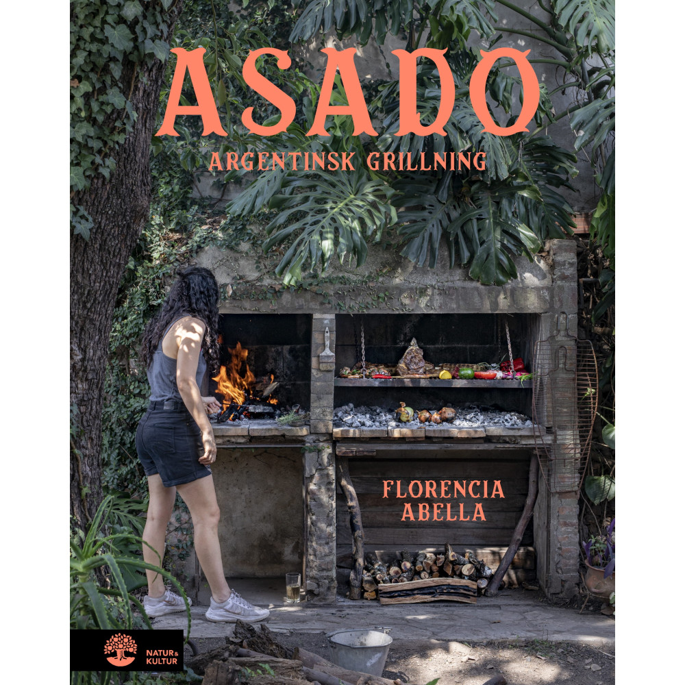 Asado : argentinsk grillning (inbunden) Florencia Abella