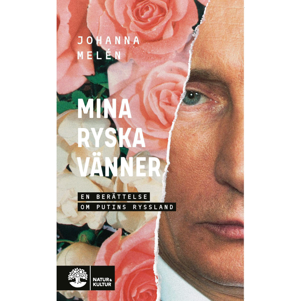 Mina ryska vänner : en berättelse om Putins Ryssland (pocket)