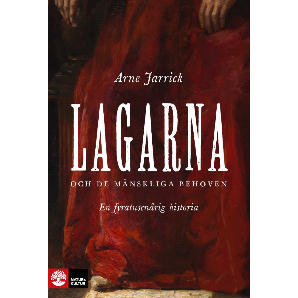 Lagarna och de mänskliga behoven : En fyratusenårig historia (inbunden)