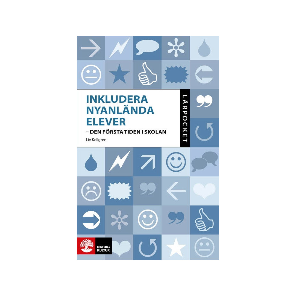 Inkludera nyanlända elever : den första tiden i skolan (inbunden)