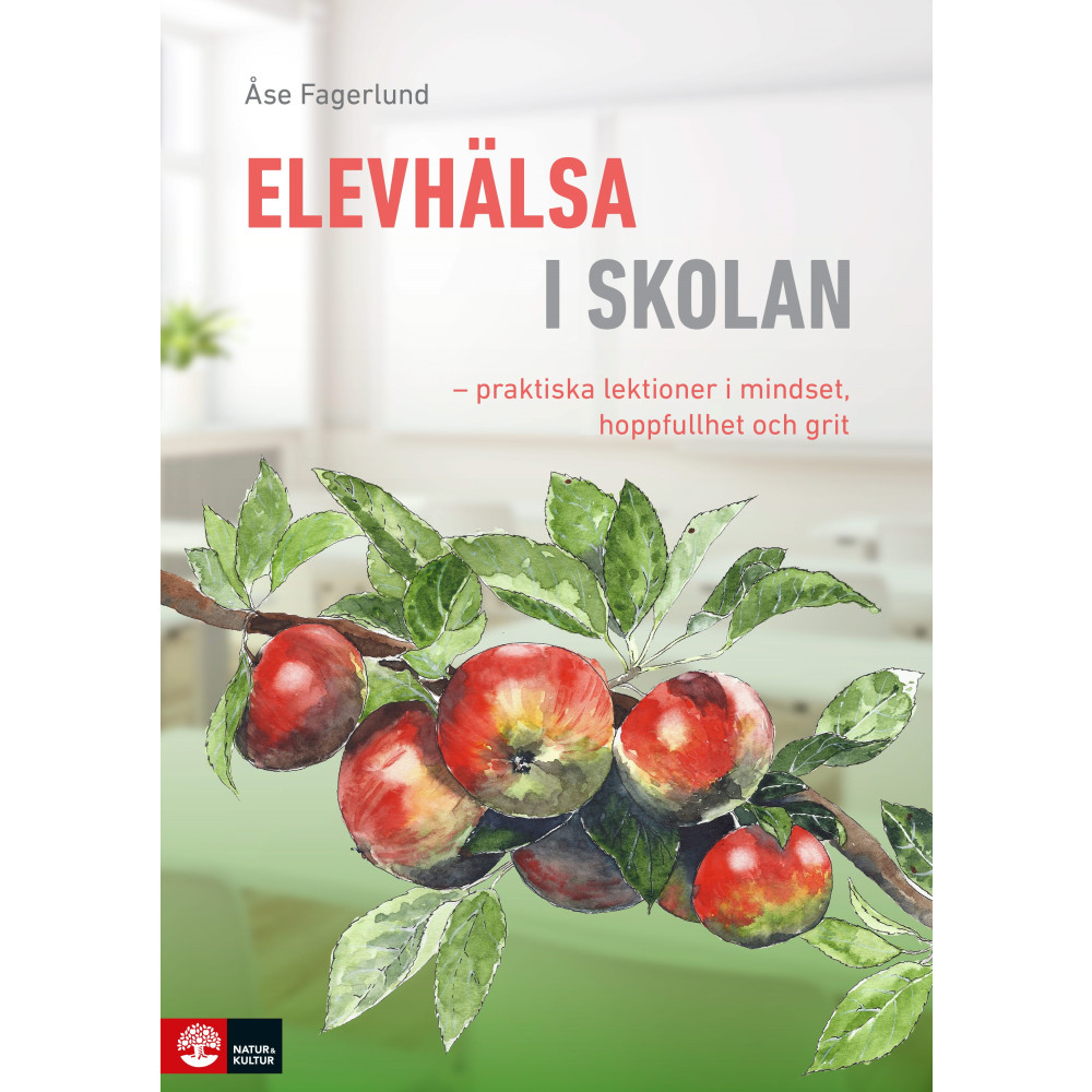 Elevhälsa i skolan : praktiska lektioner i mindset, hoppfullhet och grit (häftad)
