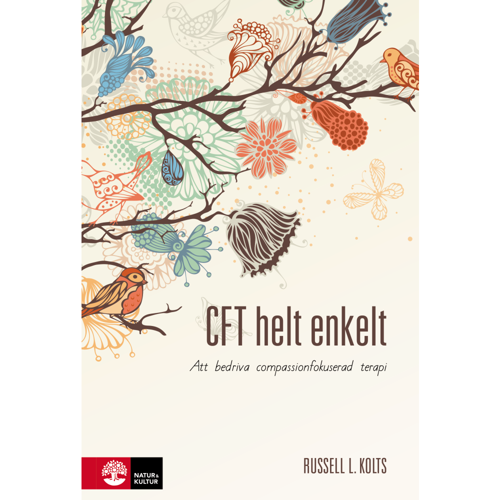 CFT helt enkelt : att bedriva compassionfokuserad terapi (bok, flexband) Russell Kolts