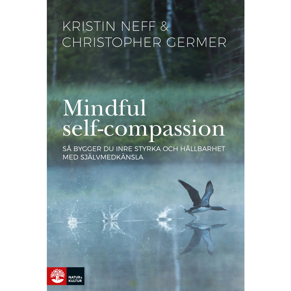 Mindful self-compassion : så bygger du inre styrka och hållbarhet med själv (bok, danskt band) Kristin Neff
