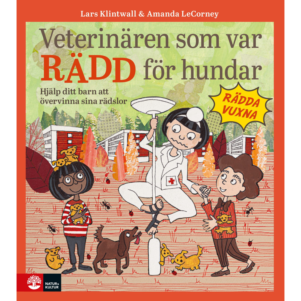 Veterinären som var rädd för hundar : hjälp ditt barn att övervinna sina rädslor (inbunden) Lars Klintwall