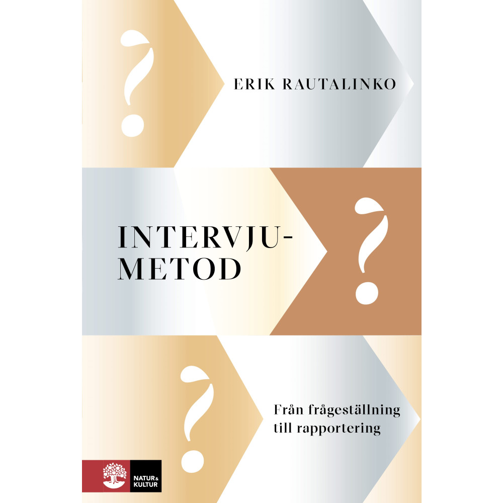 Intervjumetod : Från frågeställning till rapportering (häftad) Erik Rautalinko