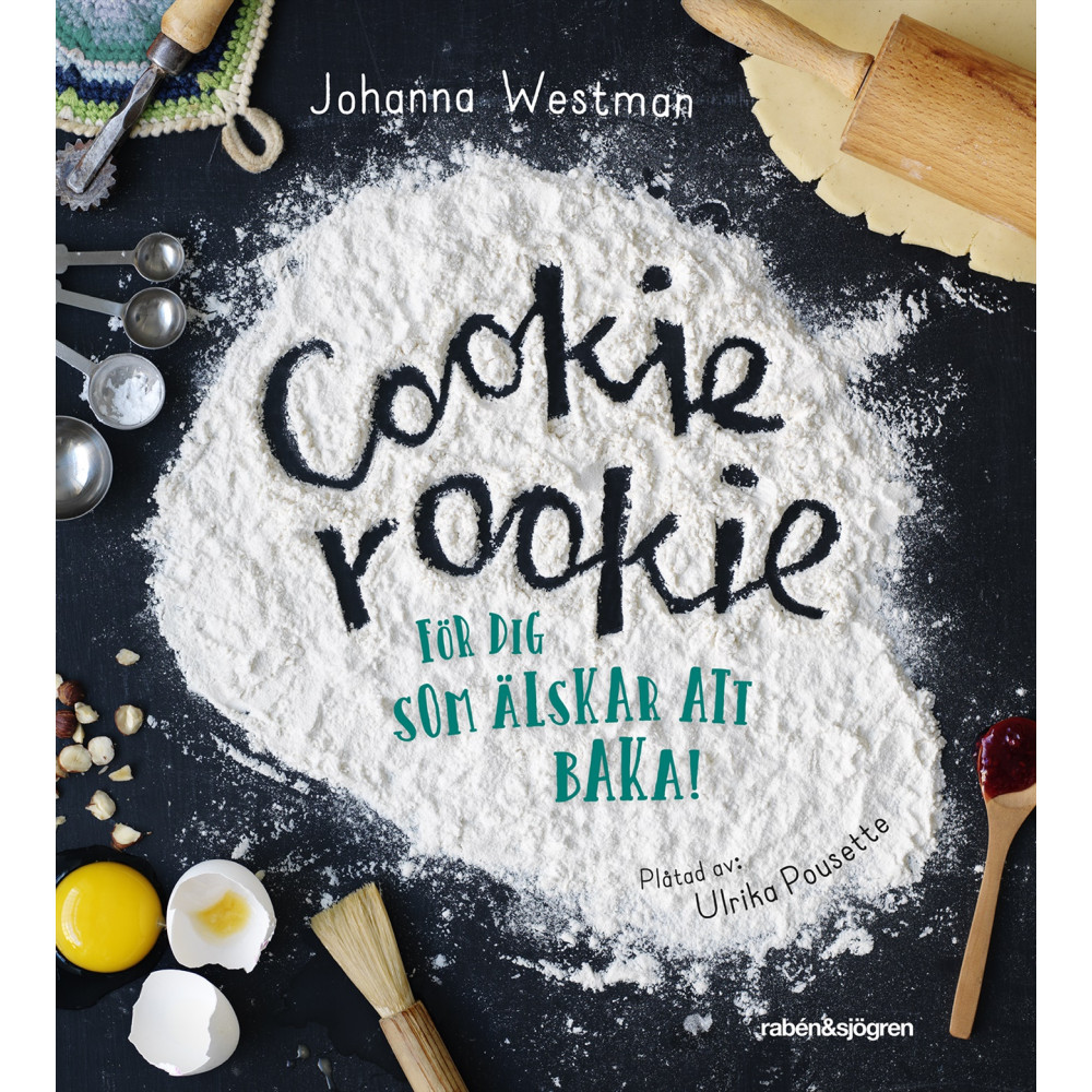 Cookie rookie : för dig som älskar att baka! (bok, flexband) Johanna Westman