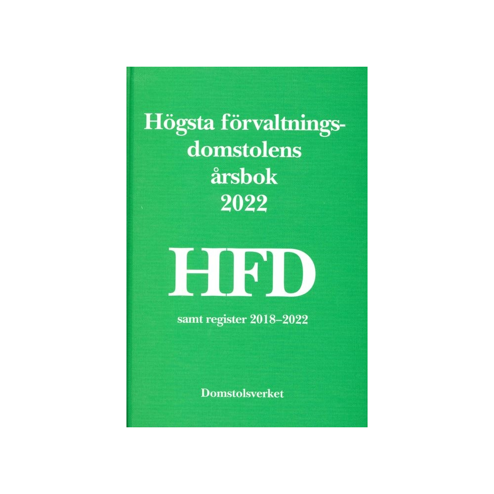 Högsta förvaltningsdomstolens årsbok 2022 (HFD) (inbunden)