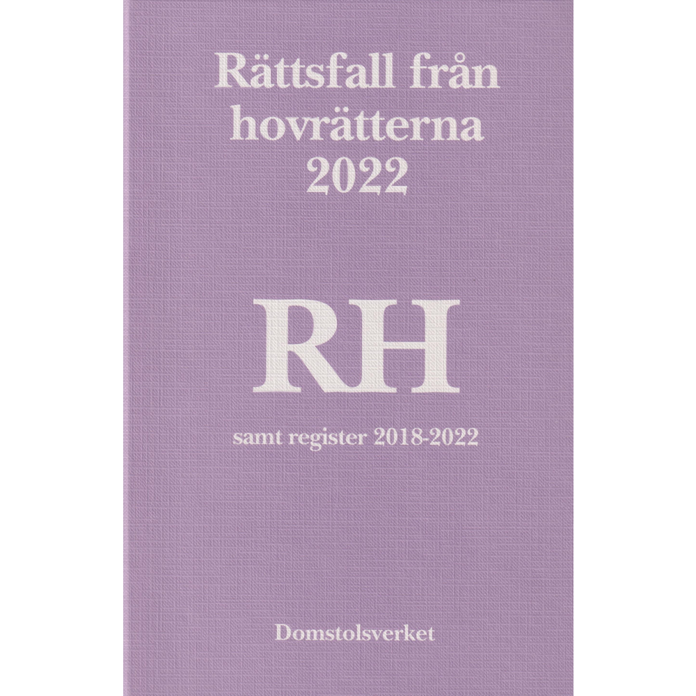 Rättsfall från hovrätterna. Årsbok 2022 (RH) (inbunden)