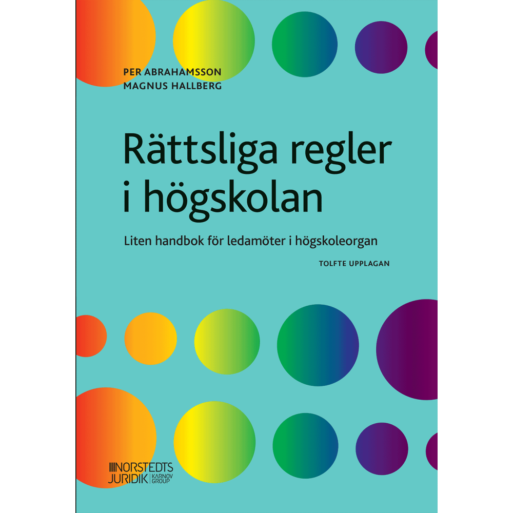Rättsliga regler i högskolan : liten handbok för ledamöter i högskoleorgan (häftad) Per Abrahamsson