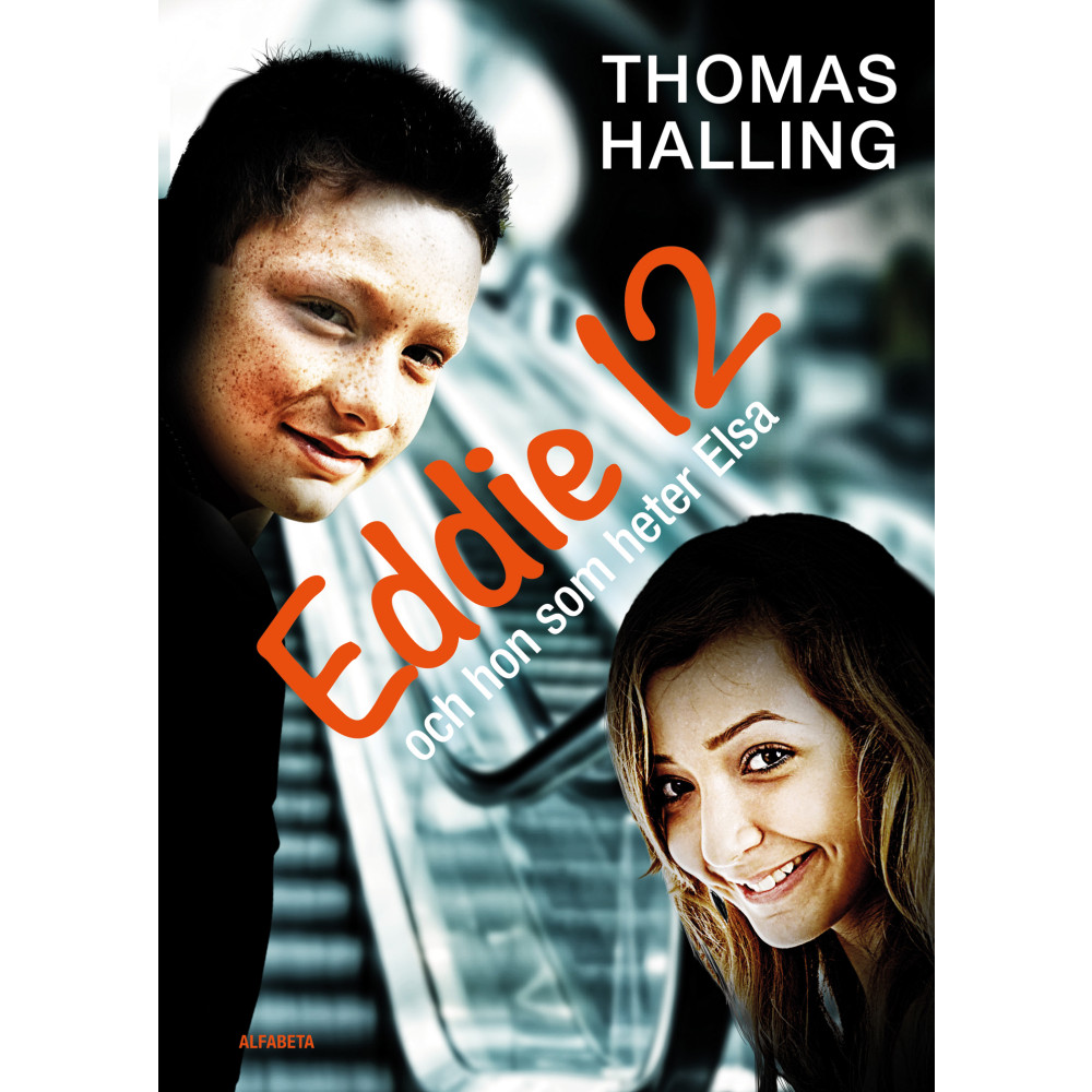 Eddie 12 och hon som heter Elsa / Elsa 12 och han som heter Eddie (inbunden) Thomas Halling