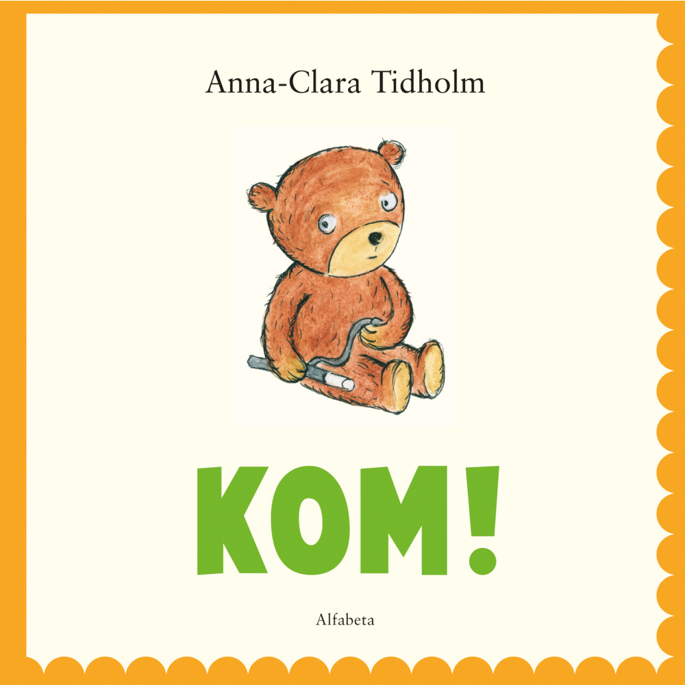 Kom! (inbunden) - Anna-Clara Tidholm