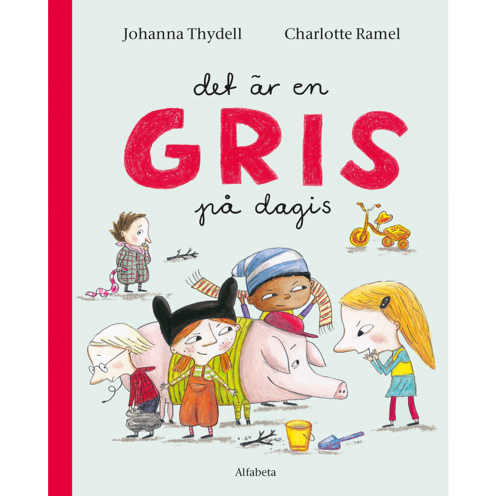 Det är en gris på dagis (inbunden) Johanna Thydell