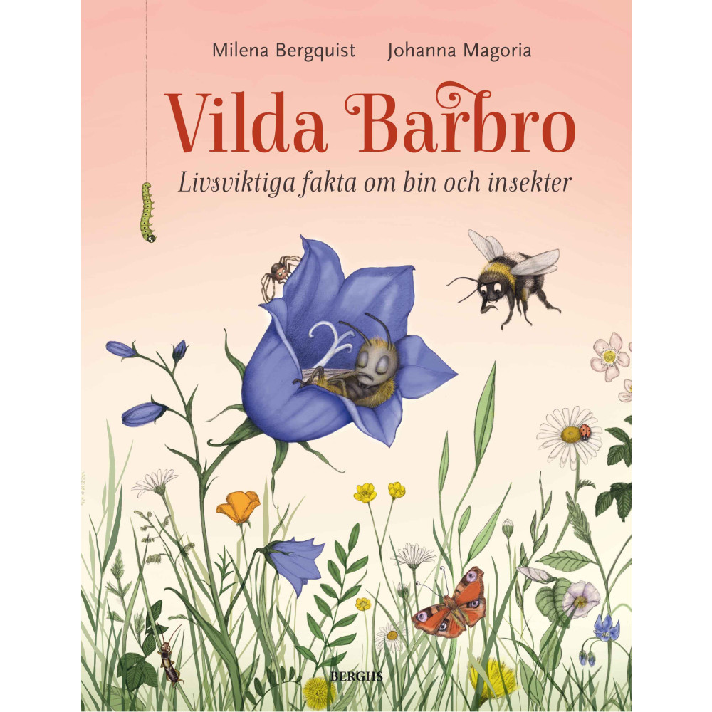 Vilda Barbro : livsviktiga fakta om bin och insekter (inbunden) Milena Bergquist