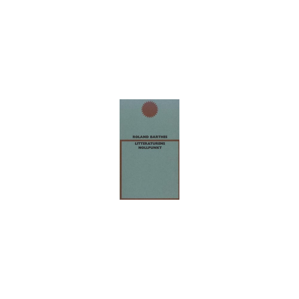 Litteraturens nollpunkt (pocket) Roland Barthes