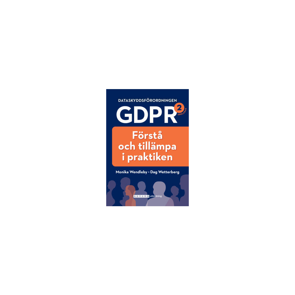 Dataskyddsförordningen GDPR : förstå och tillämpa i praktiken (bok, flexband) Monika Wendleby