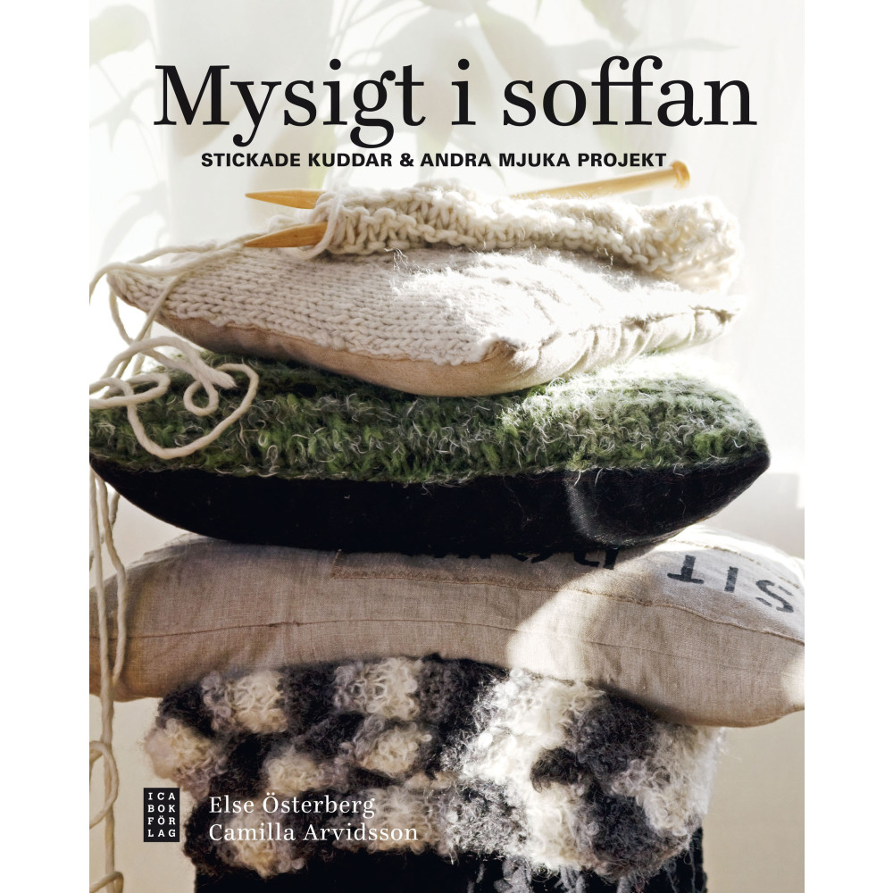 Mysigt i soffan : stickade kuddar & andra mjuka projekt (inbunden)