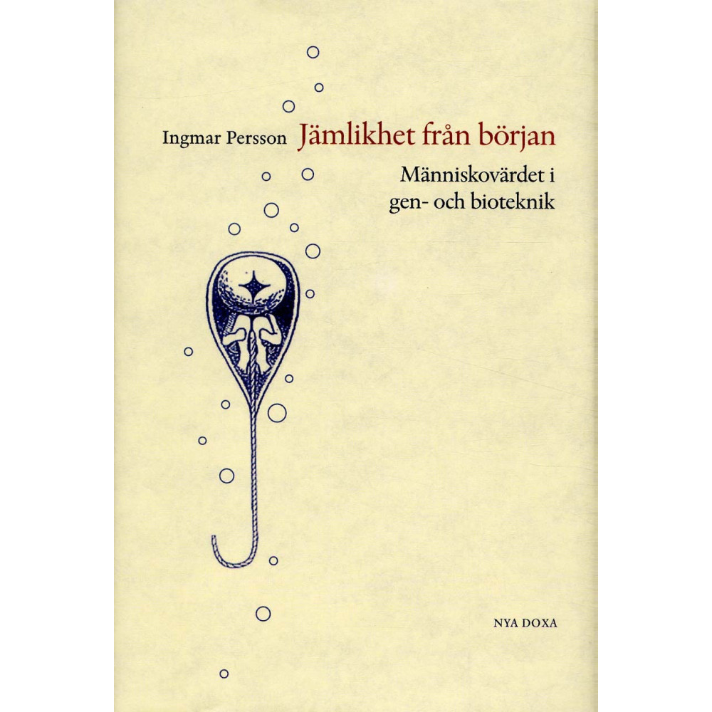 Jämlikhet från början : Människovärde i gen- och bioteknik (inbunden) Ingmar Persson