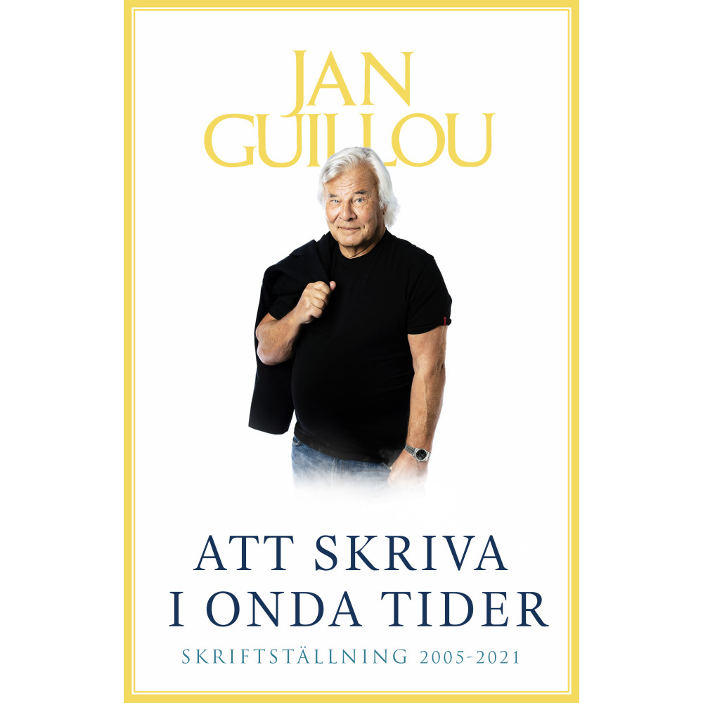 Att skriva i onda tider : skriftställning 2005-2021 (inbunden)