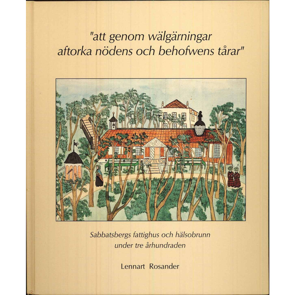 att genom wälgärningar aftorka nödens och behofwens tårar (inbunden)