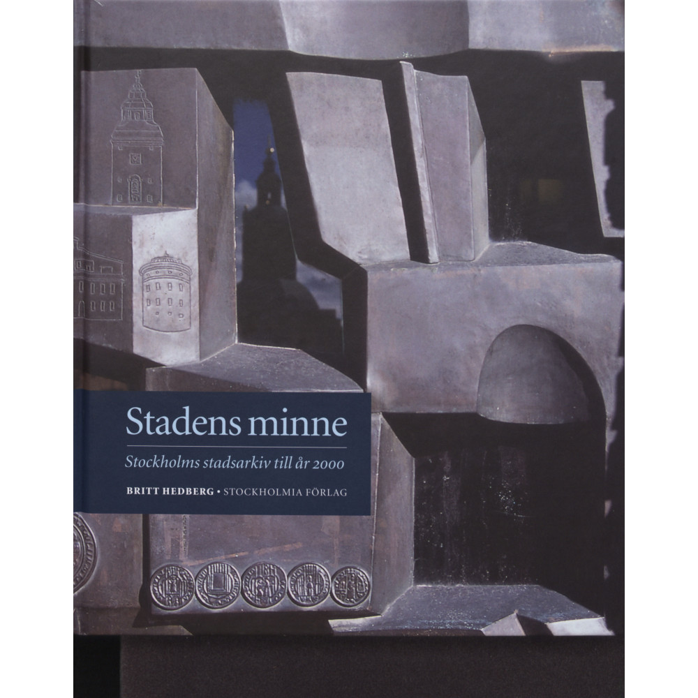 Stadens minne : Stockholms stadsarkiv till år 2000 (inbunden)