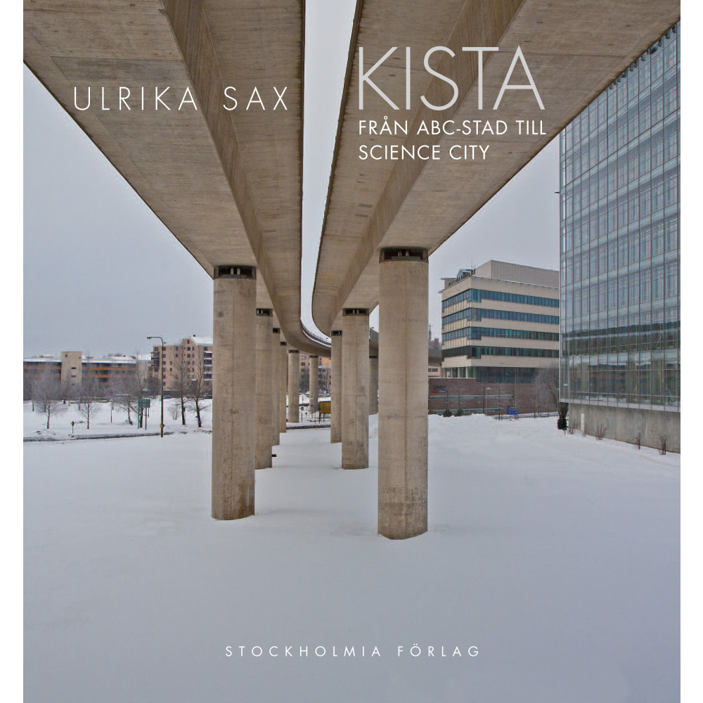 Kista : den tudelade staden (inbunden) Ulrika Sax