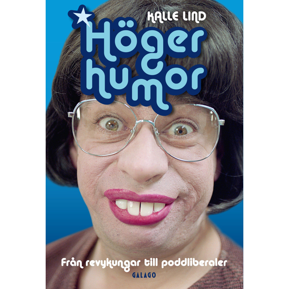 Högerhumor : från revykungar till poddliberaler (bok, danskt band) Kalle Lind