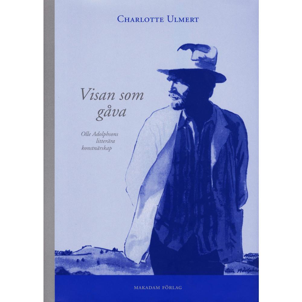 Visan som gåva : Olle Adolphsons litterära konstnärskap (inbunden)