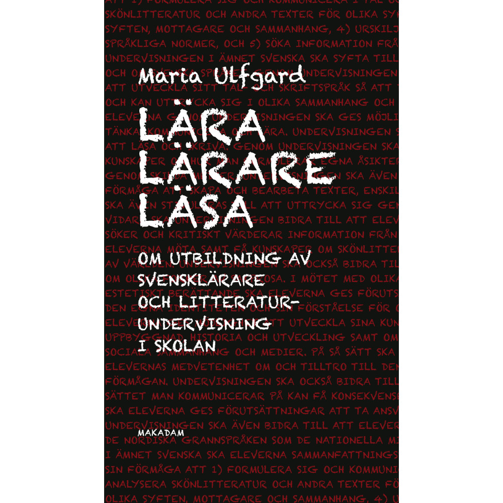 Lära lärare läsa : Om utbildning av svensklärare och litteraturundervisning (bok, flexband) Maria Ulfgard