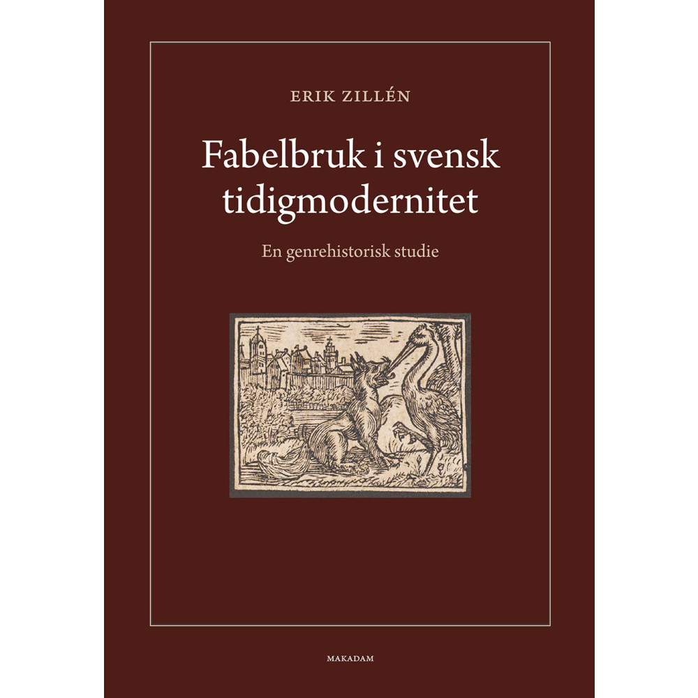 Fabelbruk i svensk tidigmodernitet : en genrehistorisk studie (bok, kartonnage)