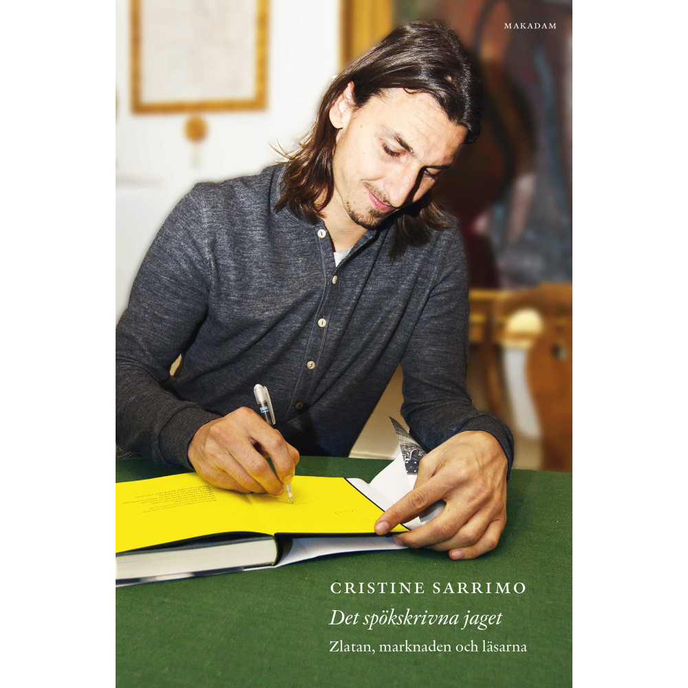 Det spökskrivna jaget : Zlatan, marknaden och läsarna (bok, danskt band) Cristine Sarrimo