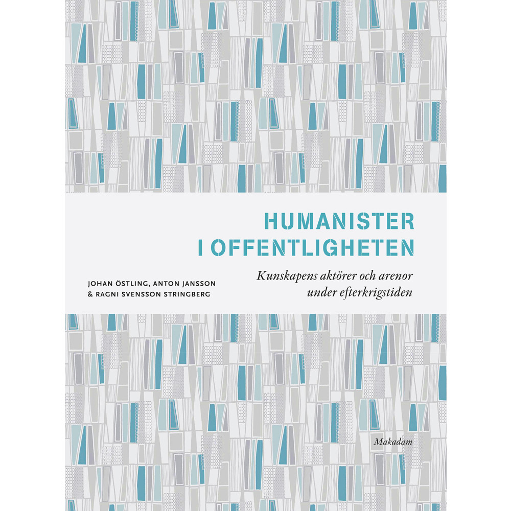 Humanister i offentligheten : kunskapens aktörer och arenor under efterkrigstiden (bok, danskt band)