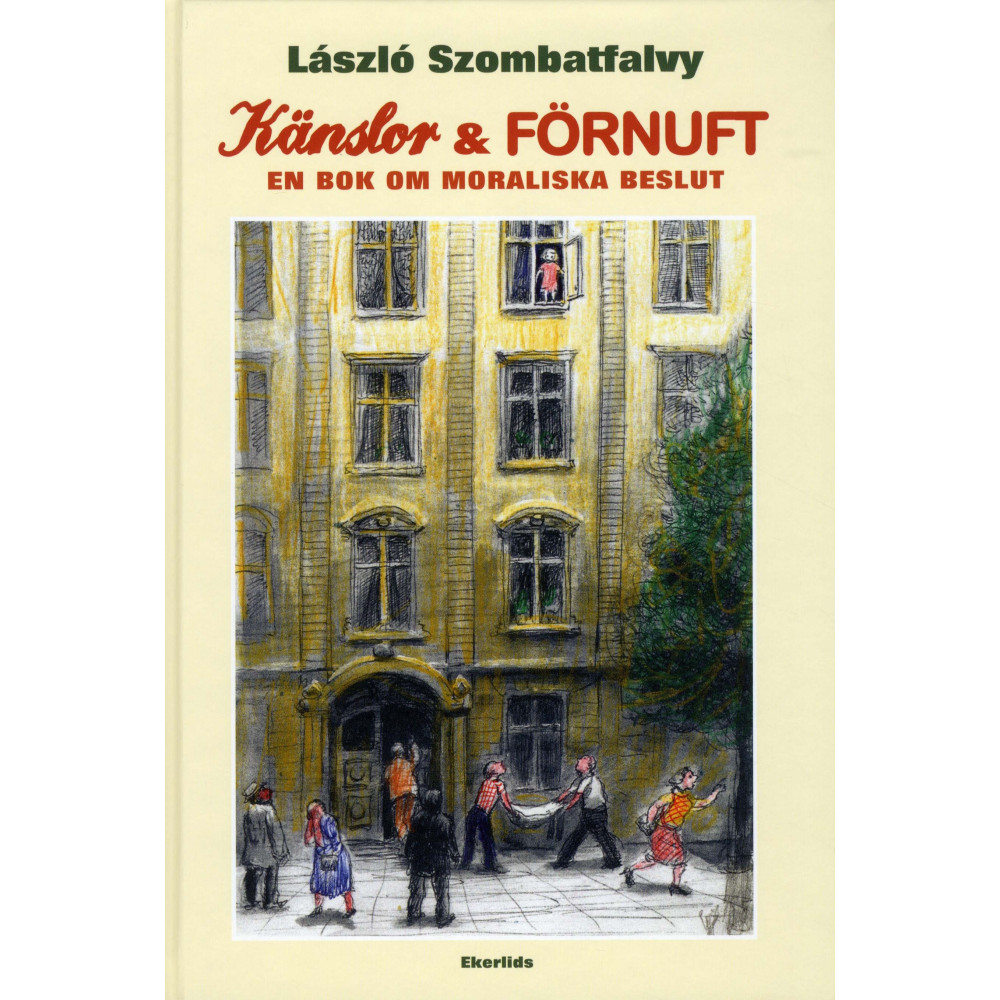 Känslor och Förnuft : En bok om moraliska beslut (inbunden) László Szombatfalvy