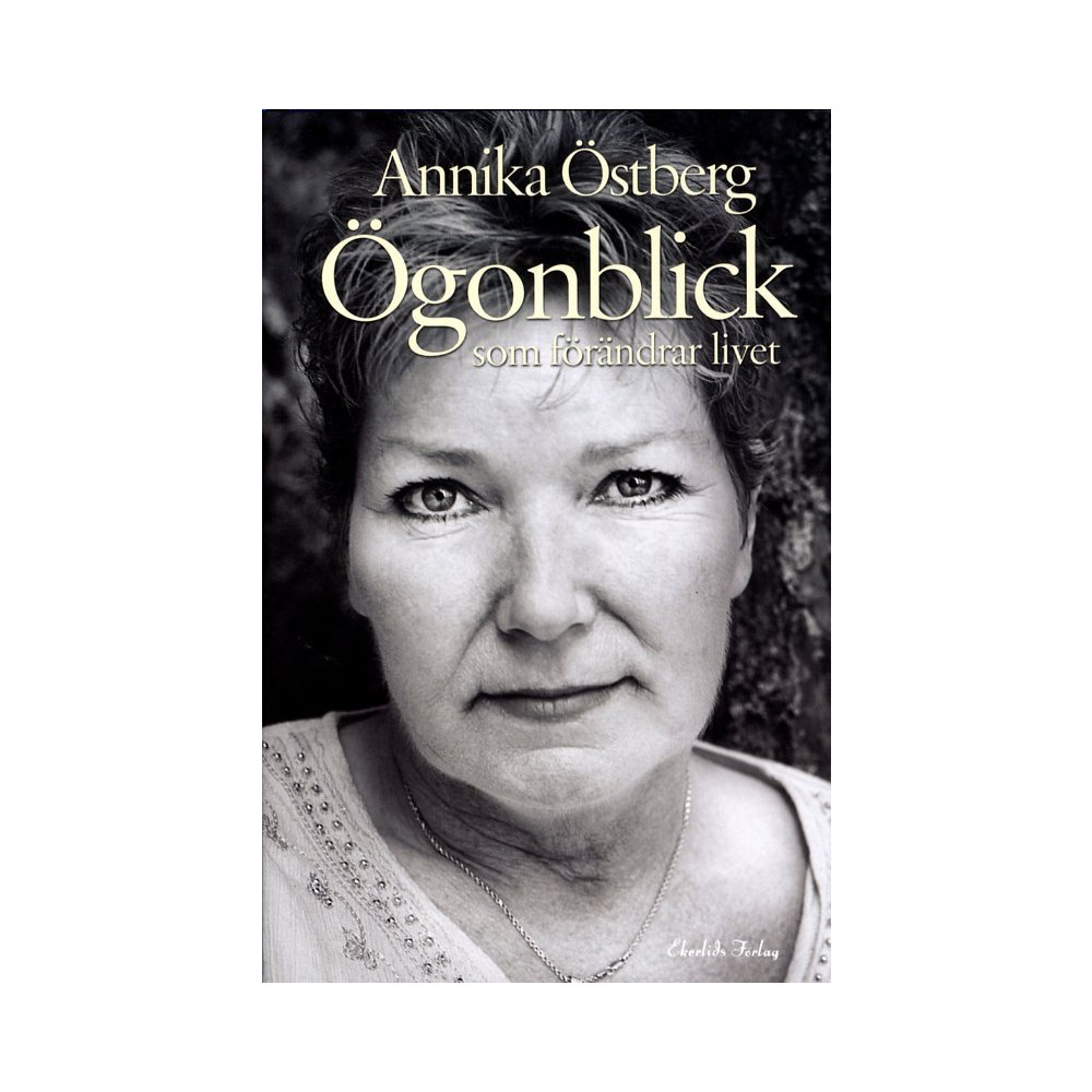 Ögonblick som förändrar livet (inbunden) Ekerlids