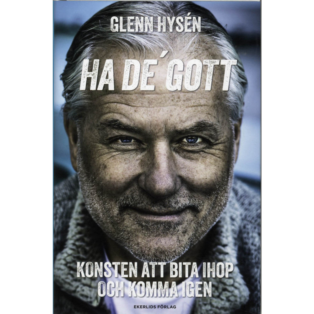 Ha de' gott! : konsten att bita ihop och komma igen (inbunden)