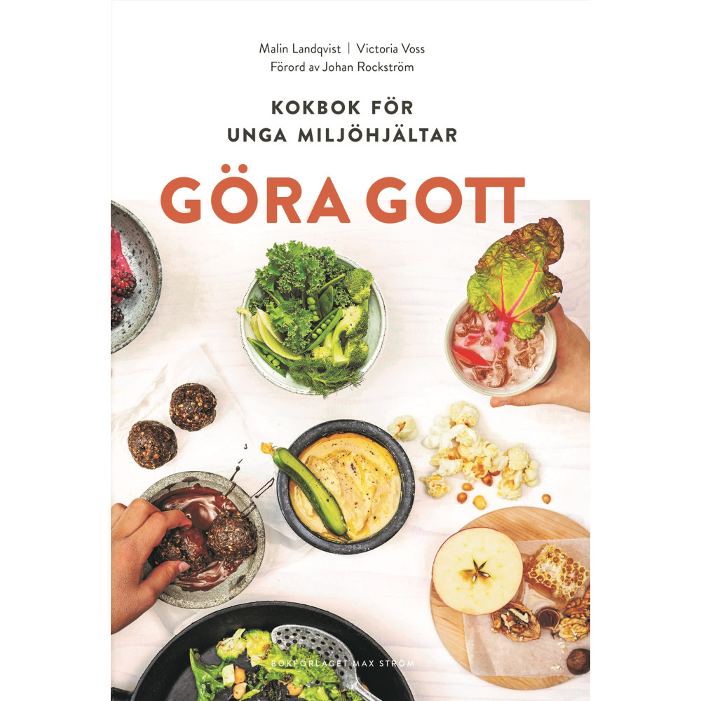 Göra gott : kokbok för unga miljöhjältar (inbunden) Malin Landqvist