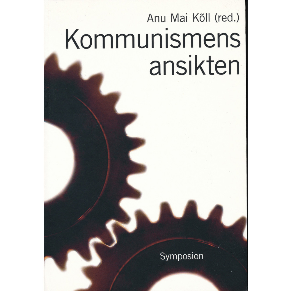 Kommunismens ansikten : repression, övervakning och svenska reaktioner (inbunden) Brutus Östlings bokf Symposion