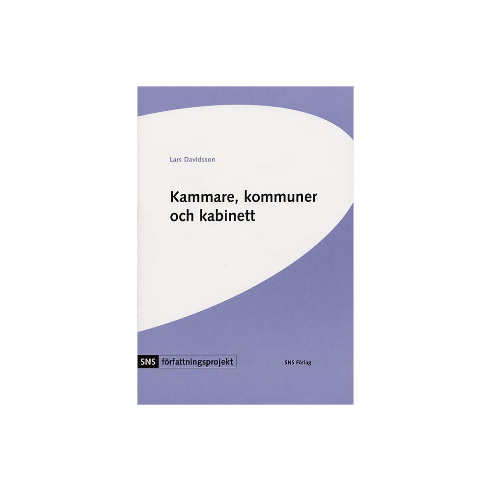Kammare, kommuner och kabinett : tre konstitutionella studier (häftad)