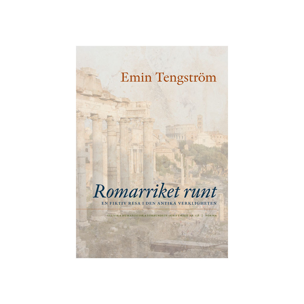 Romarriket runt : En fiktiv resa i den antika verkligheten (inbunden) Emin Tengström