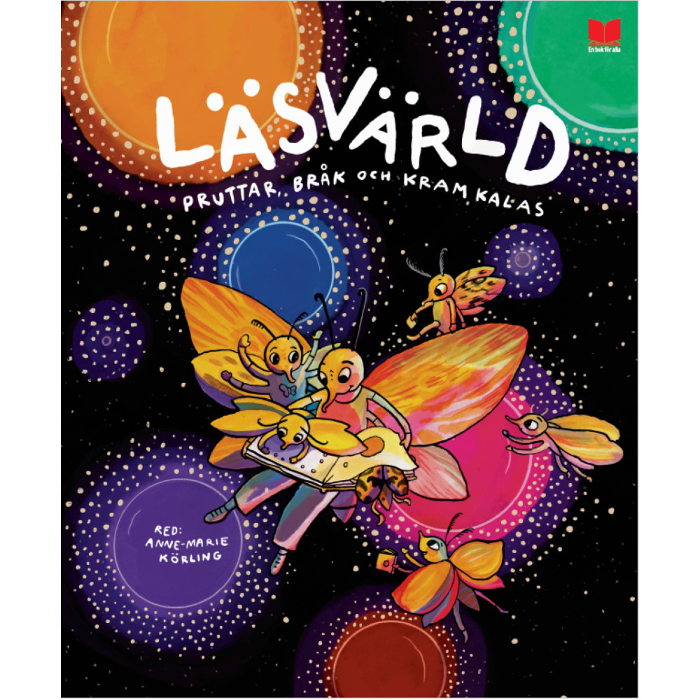 Läsvärld : pruttar, bråk och kramkalas (inbunden) En bok för alla