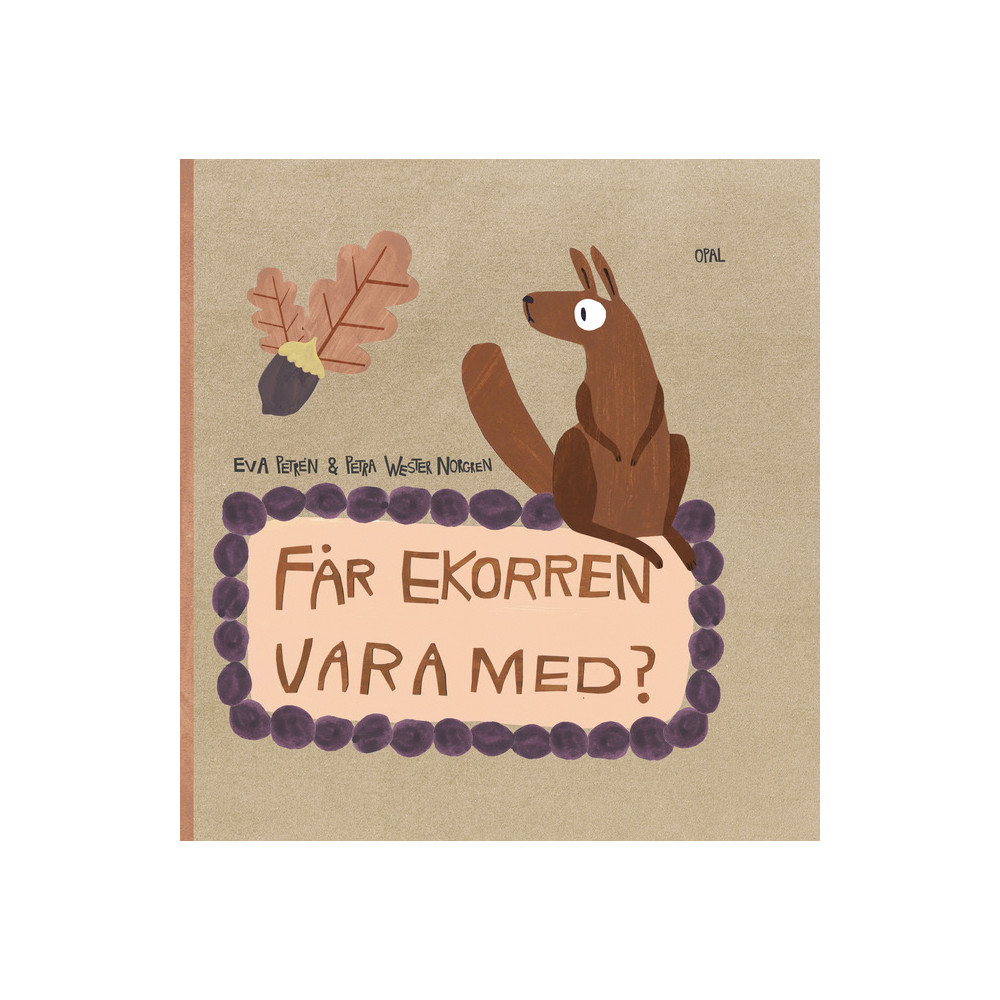 Får ekorren vara med? (inbunden) Eva Petrén