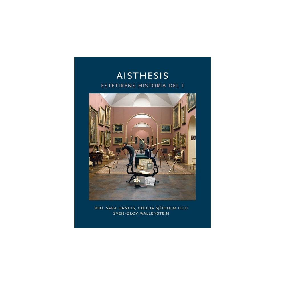 Aisthesis : estetikens historia. Del 1 (inbunden) Sara Danius