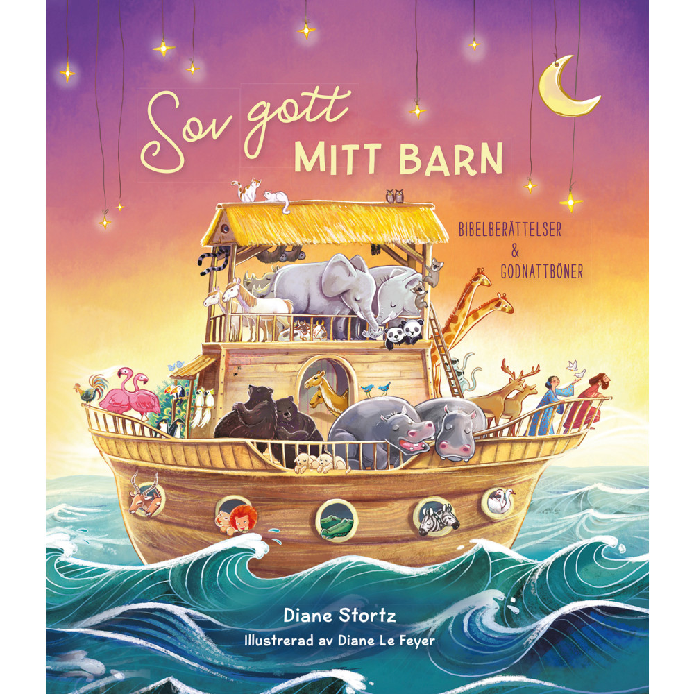 Sov gott mitt barn : bibelberättelser & godnattböner (inbunden) Diane Stortz