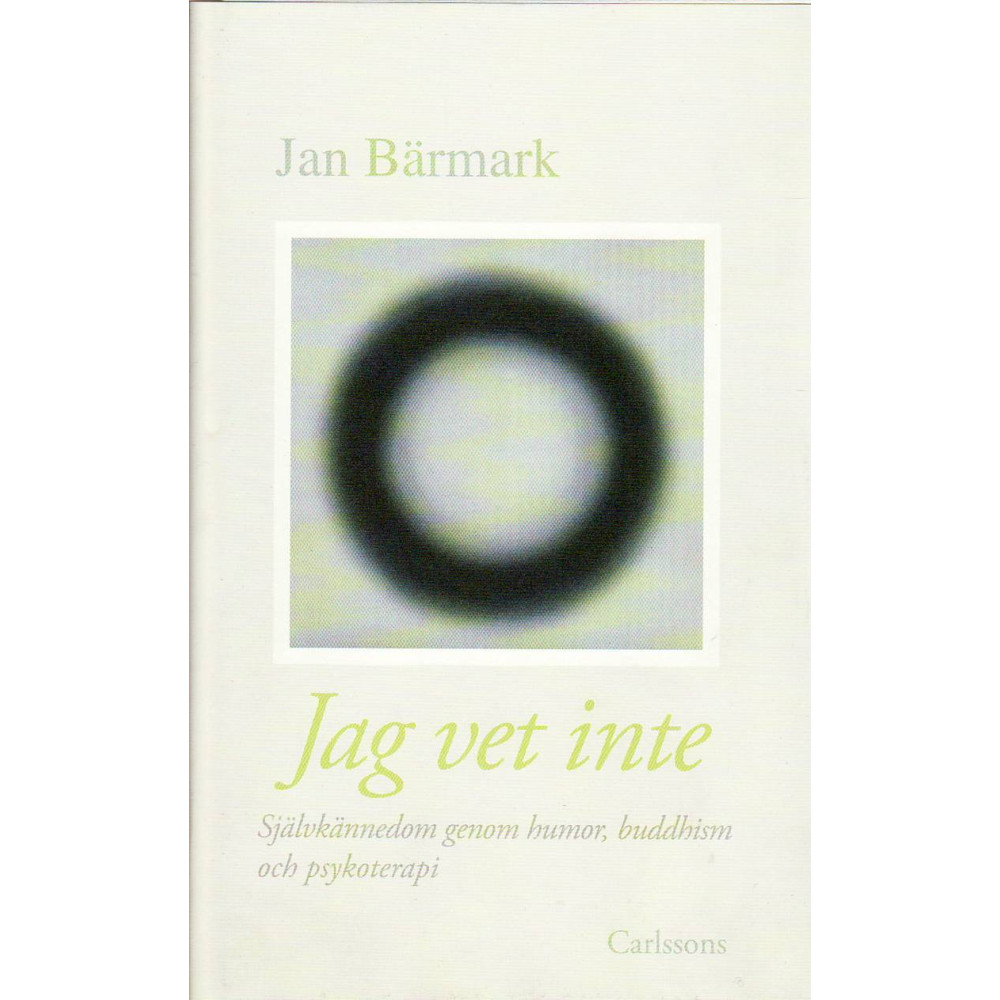 Jag vet inte : självkännedom genom humor, buddhism och psykoterapi (inbunden)