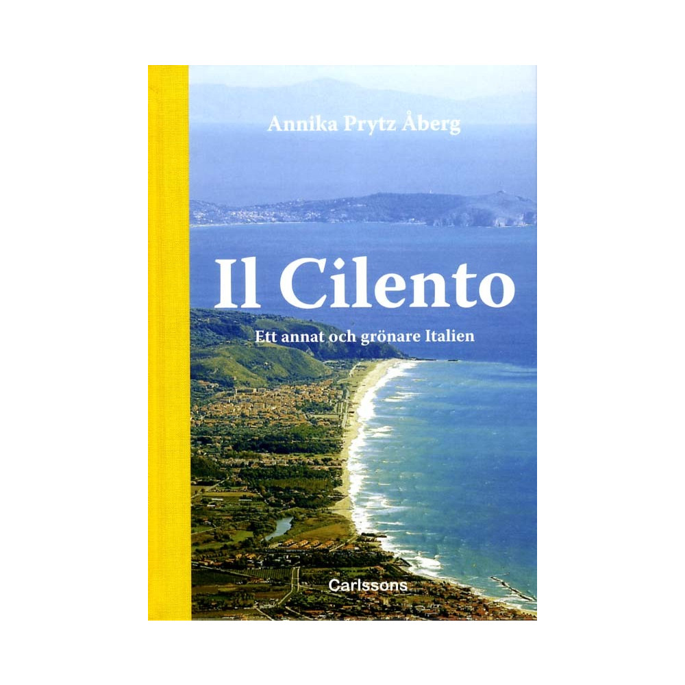 Il Cilento : ett annat och grönare Italien (inbunden) Annika Prytz Åberg