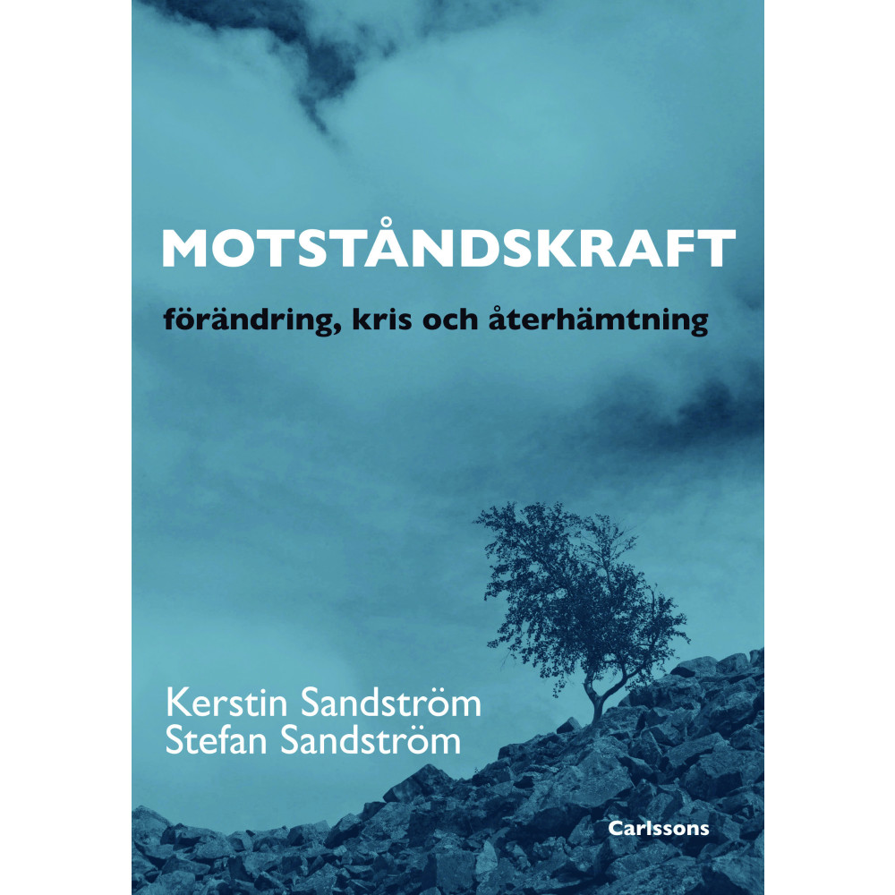 Motståndskraft : förädning, kris och återhämtning (inbunden) Carlsson