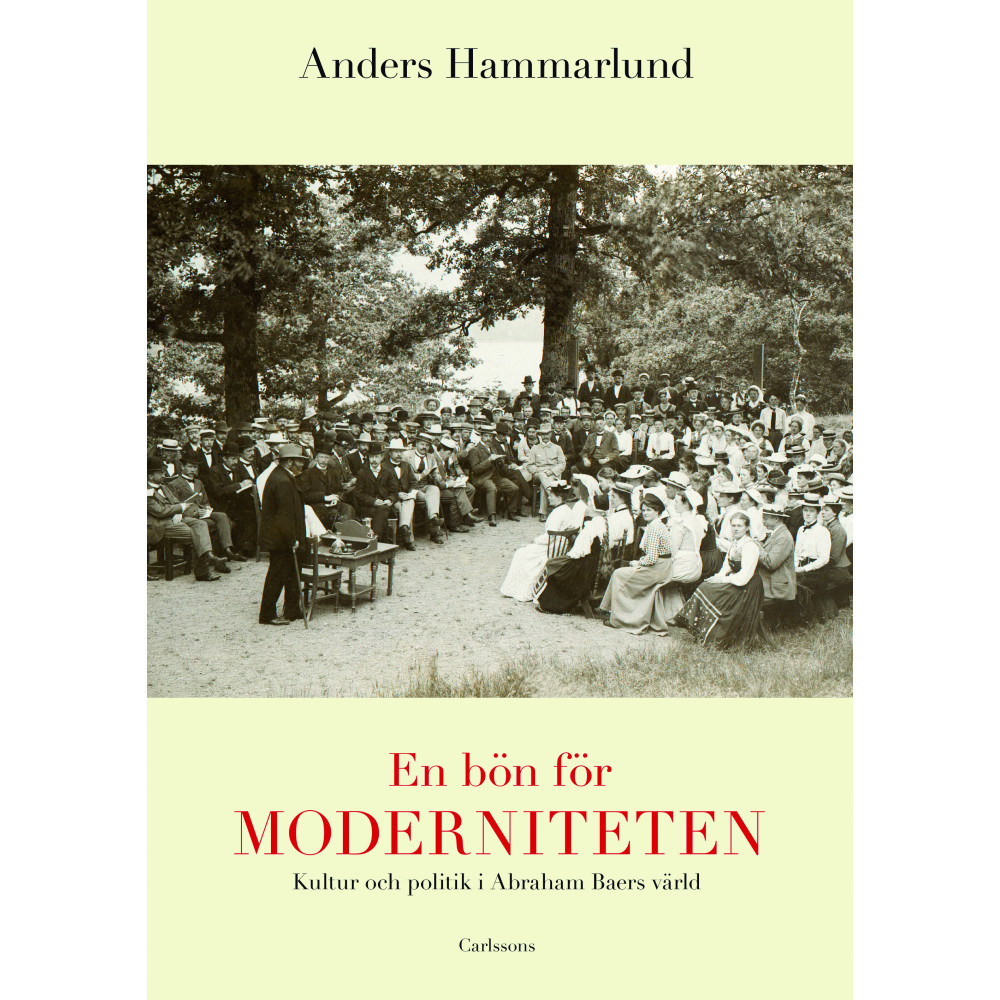 En bön för moderniteten : kultur och politik i Abraham Baers värld (inbunden) Anders Hammarlund